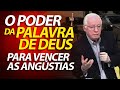 O poder da Palavra de Deus para vencer as angústias | Pregação Evangélica do Pastor Paulo Seabra