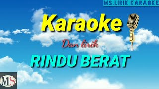 Rindu Beratkaraokedan Lirik