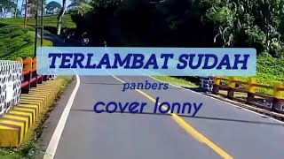 TERLAMBAT SUDAH _ panbers _ cover lonny