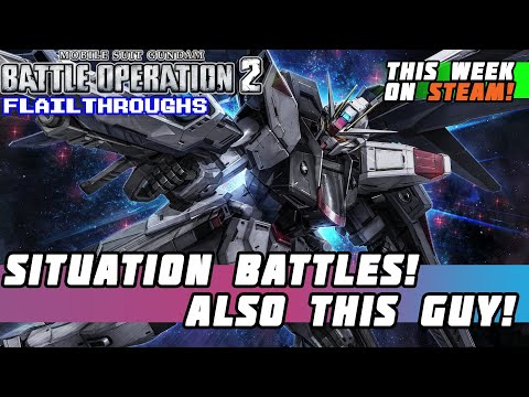 Gundam Battle Operation 2 1/25/24 STEAM Update: Freedom Gundam! Rozen Zulu! Situation Battles! More!