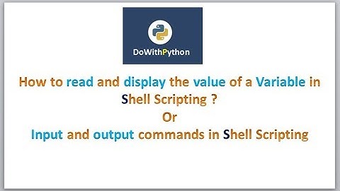 Shell Scripting | video-6 | How to read and display the variable value in Shell Script?