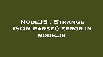 NodeJS : Strange JSON.parse() error in node.js