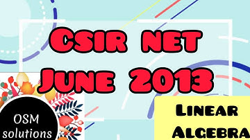 CSIR NET June 2013-Linear Algebra (Part B & C)