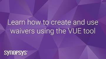 Learn how to create and use waivers using the VUE tool | Synopsys