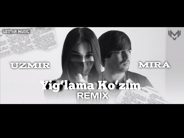 UZMIR & MIRA - Yig'lama Ko'zim (Remix) | Узмир & Мира - Йиглама кузим (Ремикс)