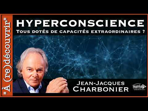 Hyperconsciousness with Jean-Jacques Charbonier | REPLAY