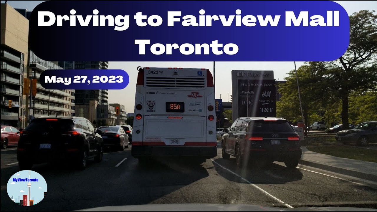 Driving to Fairview Mall Toronto - May 27, 2023