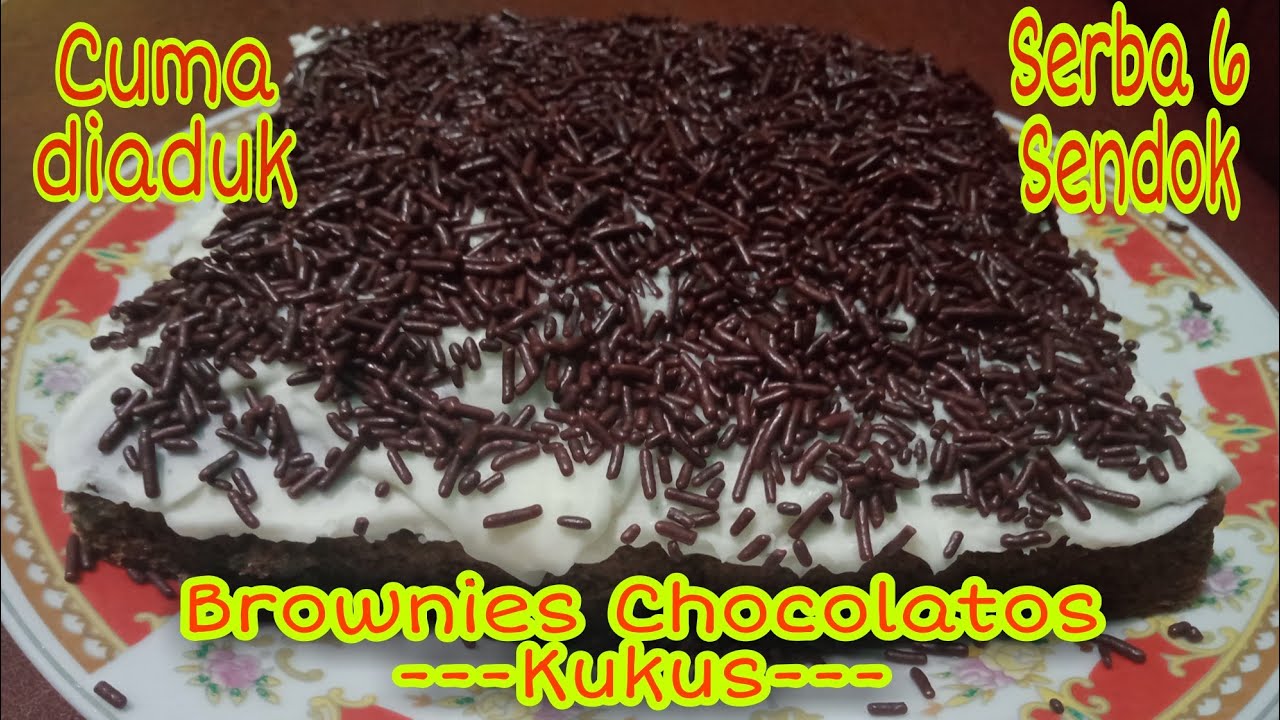 Brownies Kukus Chocolatos Cuma diaduk dan Serba 6 Sendok YouTube