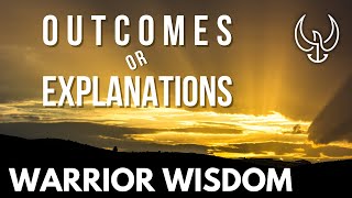 WARRIOR WISDOM: Results or Reasons
