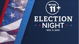 Election Night LIVE 2024 | WTOL 11+