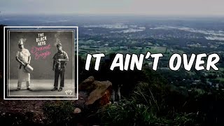 Lyric: It Ain't Over by The Black Keys