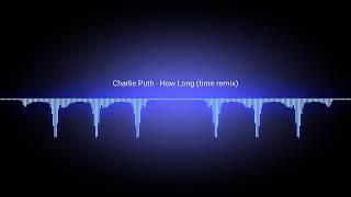 Charlie Puth   How Long time remix