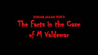 The Facts in the Case of M Valdemar - Edgar Allan Poe