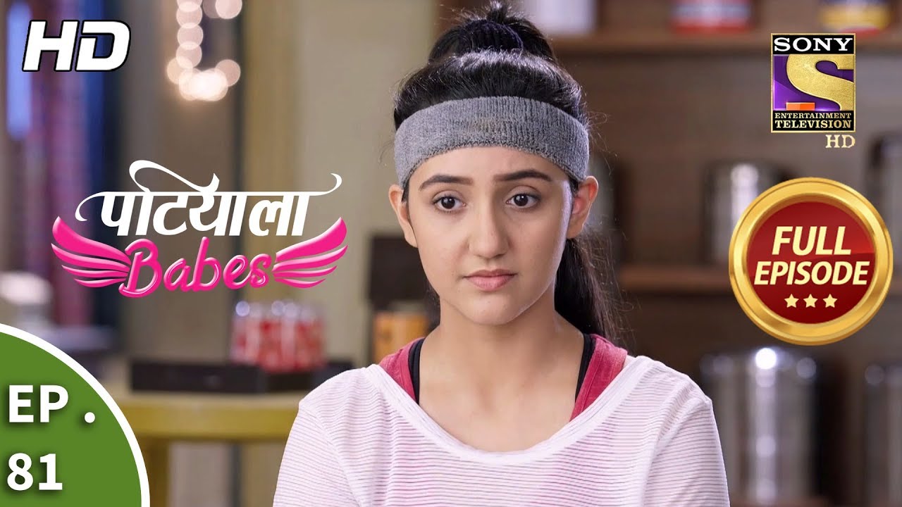 Patiala Babes - Ep 81 - Full Episode - 19th March, 2019