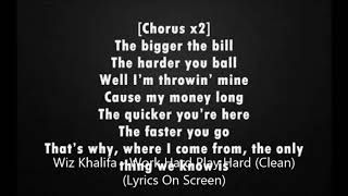 Wiz Khalifa   Work Hard Play Hard Clean Lyrics On Screen