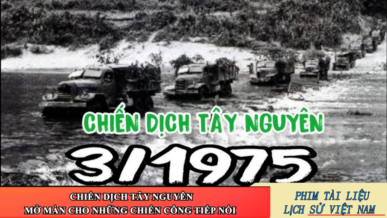 Chiến dịch Tây Nguyên mở màn cho những chiến công tiếp nối