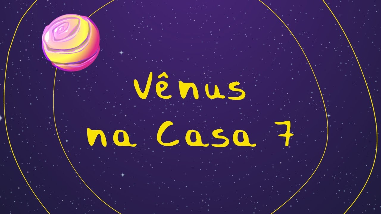 Vênus na Casa 7
