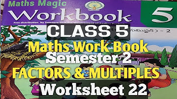 CLASS 5/FACTORS & MULTIPLES/WORKSHEET 22/SEMESTER 2/MATHEMATICS