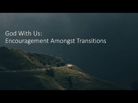 6.4.23 - Encouragement Amongst Transition