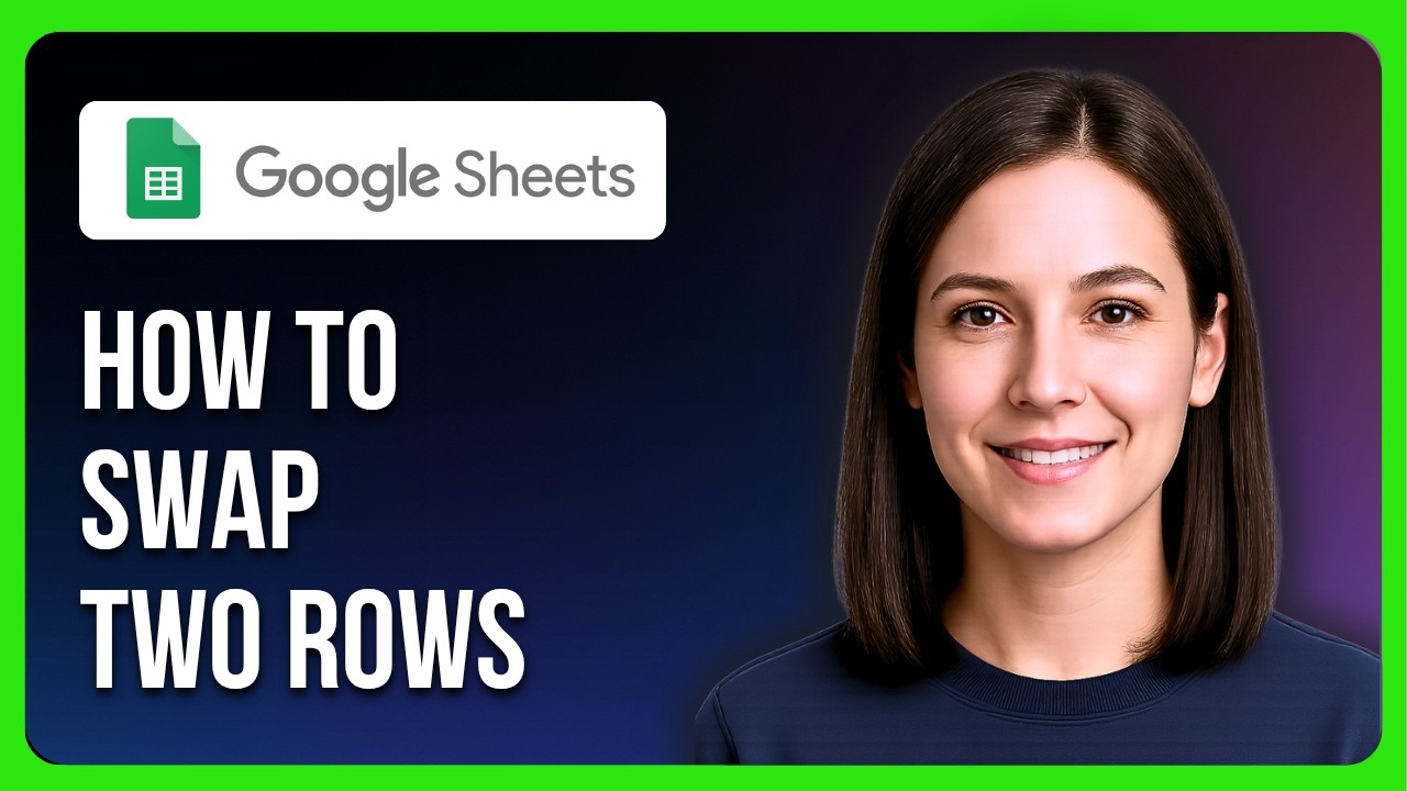 How To Swap Two Rows In Google Sheets - YouTube