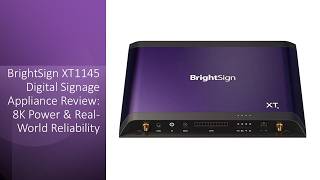 BrightSign XT1145 Digital Signage Appliance Review: 8K Power