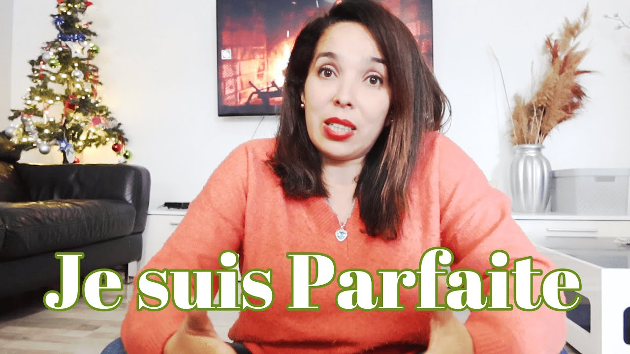 Je suis parfaite?? J e vous en parle EN KABYLE