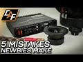 Avoid these 5 common car audio noob mistakes