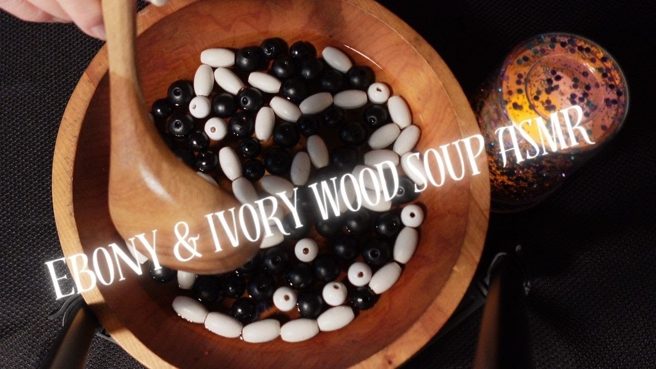 Ivory Asmr Wood Soup ASMR | Ebony and Ivory Wood Soup - YouTube