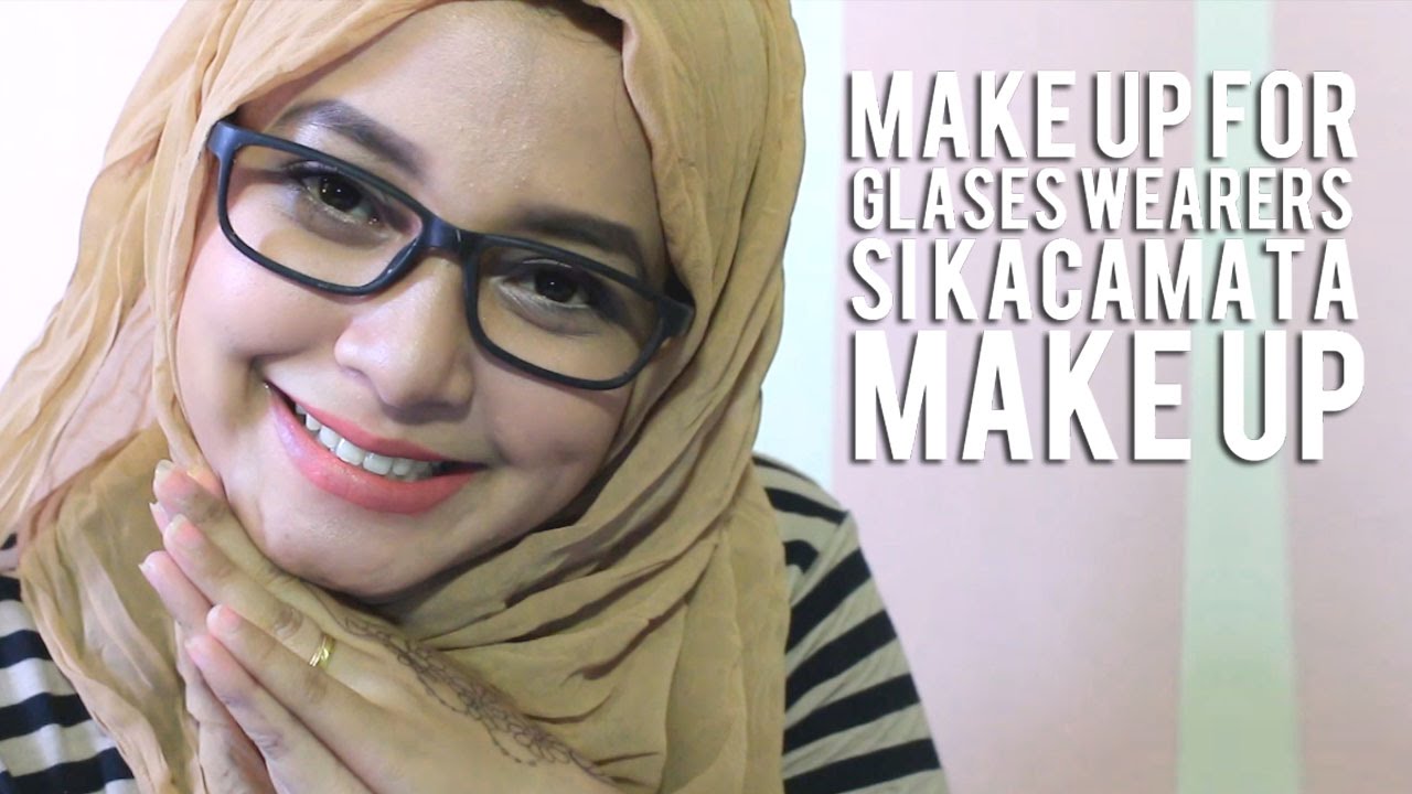 Makeup For Glasses Wearers Si Kacamata Make Up YouTube