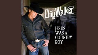 Video thumbnail of "Clay Walker - Jesus Was A Country Boy"