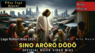 Lagu Rohani Nias Terbaru 2026✓ Sino Aroro Dodo || [Cipta Nito Musik] || Official Musik Video Terbaru