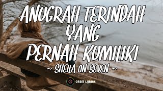 Anugrah Terindah Yang Pernah Kumiliki - Sheila On Seven | Lirik | Cover By Nindya Laksita Akustik