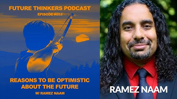 53: Ramez Naam - Reasons To Be Optimistic About the Future