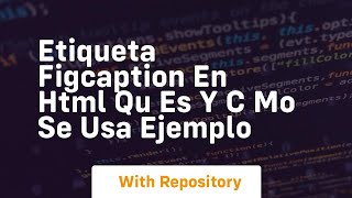 Etiqueta figcaption en html qu es y c mo se usa ejemplo