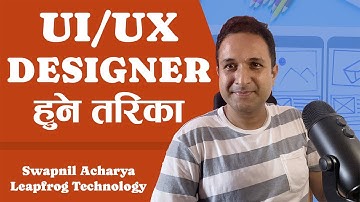 How to Become UI / UX Designer From Nepal? - Meet Swapnil Acharya