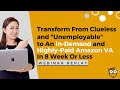 Transform From Clueless and “Unemployable” to An In demand, Highly Paid Amazon VA | Webinar Replay