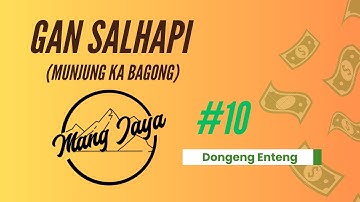Dongeng Mang Jaya - Gan Salhapi, Bagian 10, Dongeng Enteng Carita Sunda @MangJayaOfficial