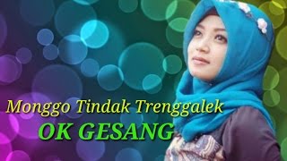 MONGGO TINDAK TRENGGALEK - OK GESANG (COVER)