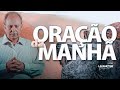 ORAÇÃO PODEROSA DA MANHÃ | Batalha Espiritual | Lamartine Posella