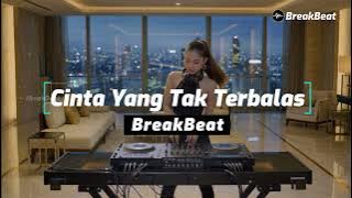 Cinta Yang Tak Terbalas Breakbeat Single Track Full Bass 2025