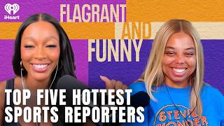 Top Five Hottest Sports Reporters | Flagrant and Funny