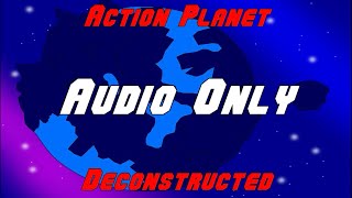 Action Planet Deconstructed Audio Only