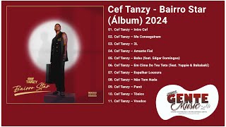 Cef Tanzy   Bairro Star Álbum 2024