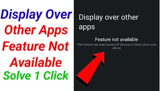 display over other apps feature not available problem Solve