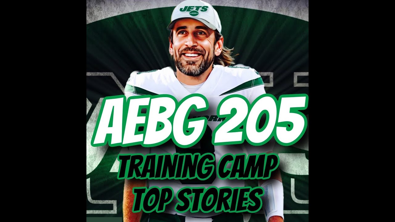 A.E.B.G. Episode 205_TRAINING CAMP TAKEOFF!!! 2023 NY Jets first practice