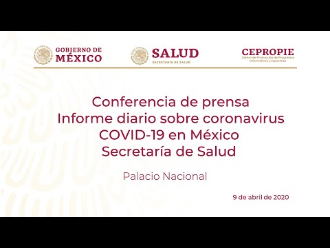 Informe diario sobre coronavirus COVID-19 en México. Secretaría de Salud. Jueves 9 de abril, 2020.