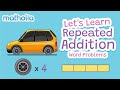 Lets learn  repeated addition word problems