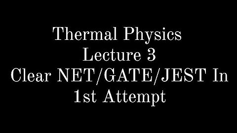 Lecture 3 || Thermal Physics || Kinetic Theory Of Gases(KTG)