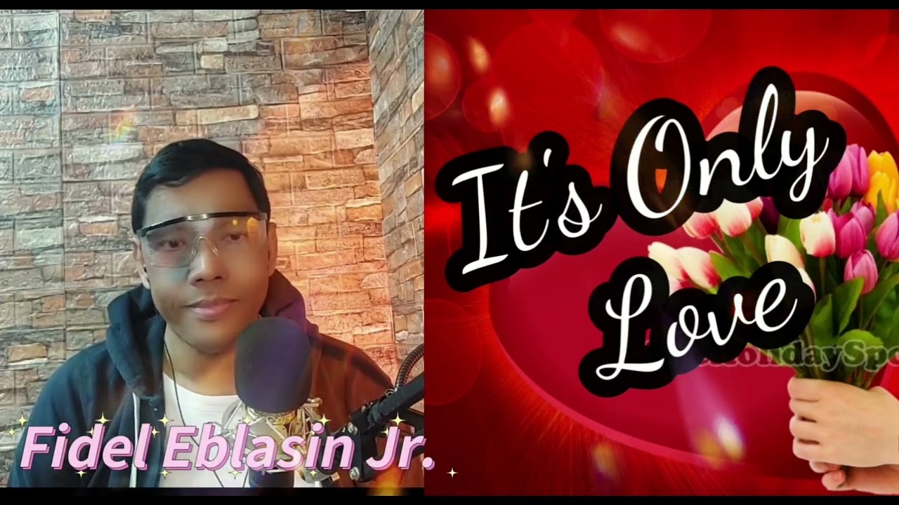 It's Only Love (Junior)- Cover by Fidel Eblasin Jr.