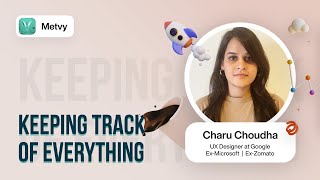 Keeping Track Of Everything Metvy Learn Masterclass Charu Choudha
